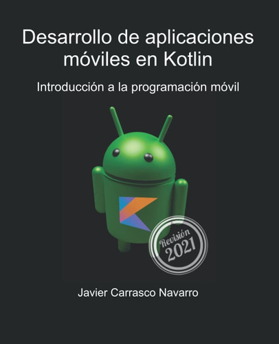 Libro Desarrollo De Aplicaciones Móviles En Kotlin: Intr Lcg