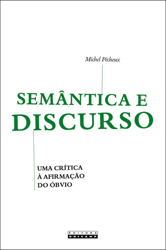 Semântica E Discurso, De Pêcheux Michel. Editorial Editora Da Unicamp, Tapa Mole En Português, 2016