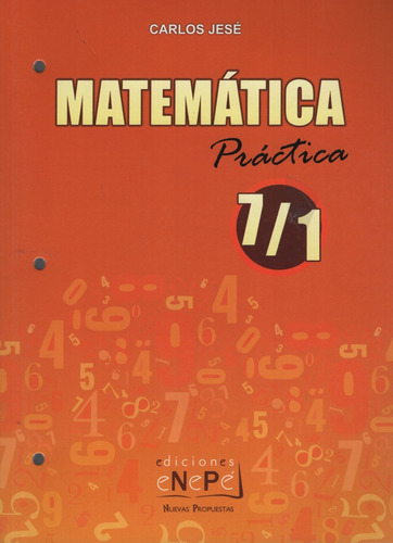 Matematica Practica 7/1 - Ediciones Enepe, de Jese, Carlos. Editorial Ediciones Enepe, tapa blanda en español, 2020