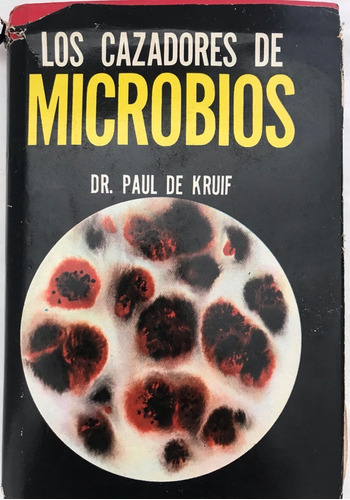 Cazadores De Microbios, Los De Kruif, Paul