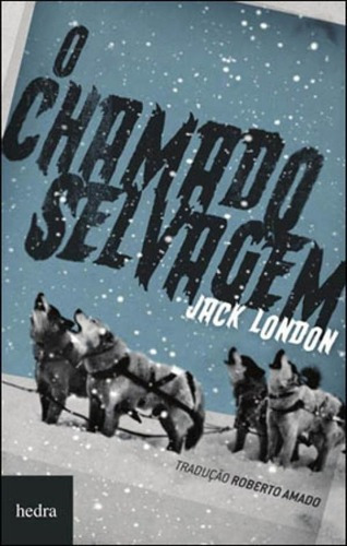 O Chamado Selvagem, De London, Jack. Editora Hedra, Capa Mole, Edição 1ª Edição - 2013 Em Português