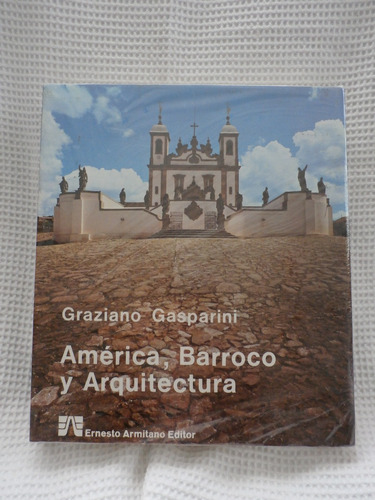 Arquitectura Barroca En America. Graziano Gasparini