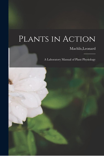 Libro: En Inglés Plants In Action; A Laboratory Manual Of P