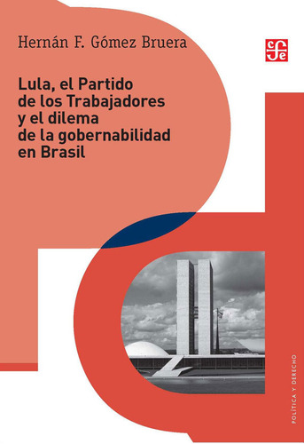 Lula El Partido De Los Trabajadores Y El Dilema De La Gobern