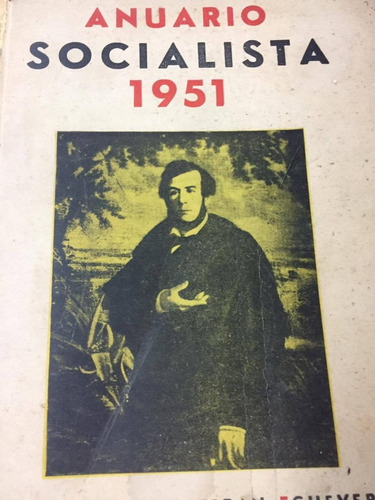 Anuario Socialista 1951. Centenario De Esteban Echeverria