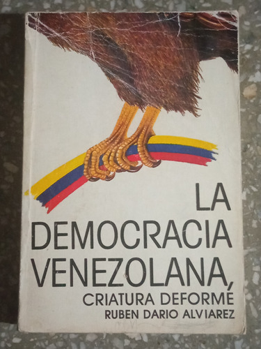 La Democracia Venezolana Criatura Deforme - Rubén Dario