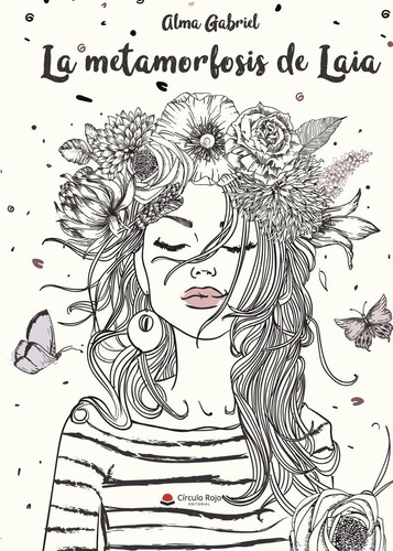 La Metamorfosis De Laia: No, de ALMA GABRIEL.., vol. 1. Grupo Editorial Círculo Rojo SL, tapa pasta blanda, edición 1 en inglés, 2018
