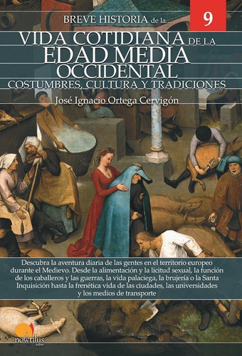 Breve Historia De La Vida Cotidiana De La Edad Media Occidental, De José Ignacio Ortega Cervigón. Editorial Nowtilus, Tapa Blanda En Español, 2020