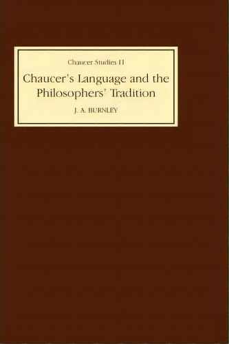 Chaucer's Language And The Philosophers Tradition, De J.d. Burnley. Editorial Boydell Brewer Ltd, Tapa Dura En Inglés