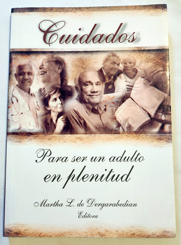 Cuidados Para Ser Un Adulto En Plenitud - L.de Dergarabedian (Usado)