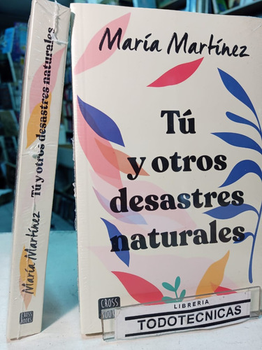 Tu Y Otros Desastres Naturales  - María Martínez  -pd