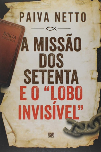 Paiva Netto - A Missao Dos Setenta E O Lobo Invisivel, De Paiva Nertto. Editora Elevação Em Português