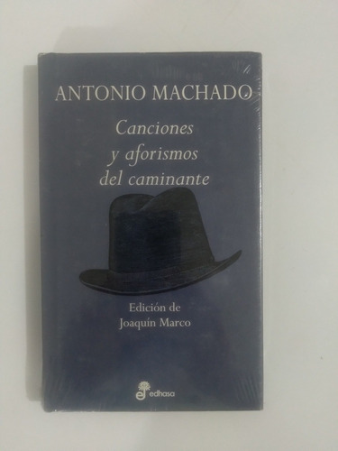 Antonio Machado. Canciones Y Aforismos Del Caminante. P Dura