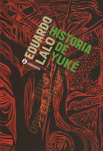 Historia De Yuke, De Lalo, Eduardo. Editorial Corregidor, Tapa Dura En Español, 2018