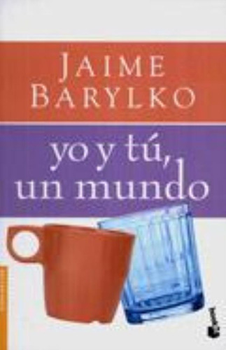 Yo Y Tu Un Mundo, De Barylko, Jaime. Editorial Booket, Tapa Tapa Blanda En Español