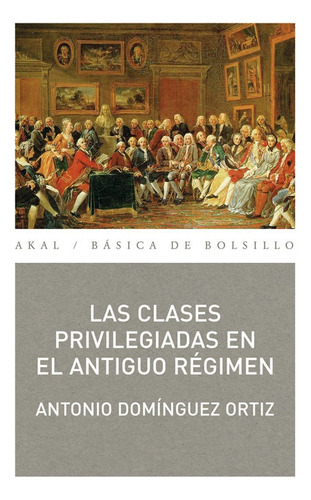 Clases Privilegiadas En El Antiguo Regimen, Las - Antonio Do