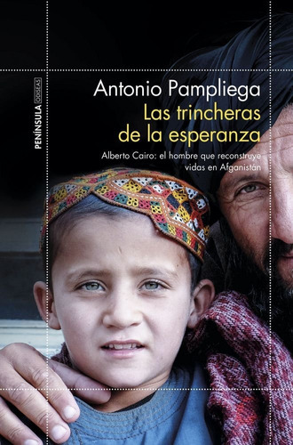 Las trincheras de la esperanza, de Pampliega, Antonio. Editorial Ediciones Península, tapa blanda en español