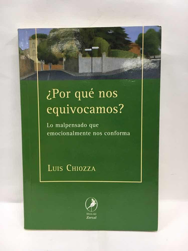 ¿por Qué Nos Equivocamos? Luis Chiozza Libros Del Zorzal