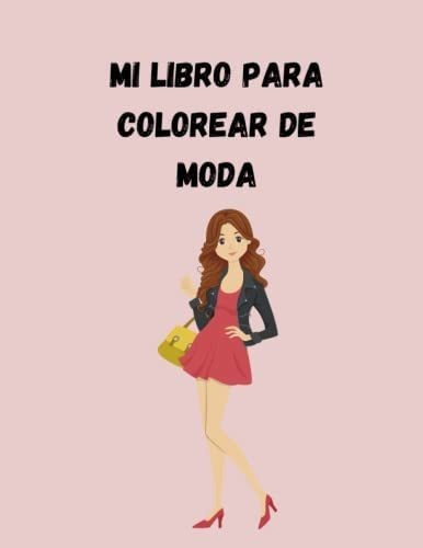 Libro: Mi Libro Para Colorear De Moda: 40 Motivos De Moda Y