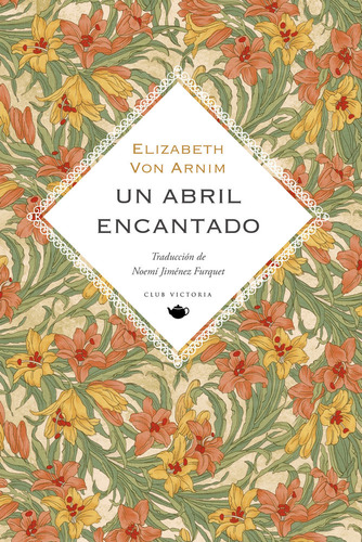 Un Abril Encantado, De Elizabeth Von Arnim. 1036, Vol. 1. Editorial Ediciones Invisibles, Tapa Dura En Español, 2025