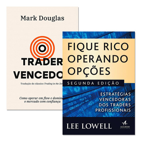 O Trader Vencedor | Fique Rico Operando Opções: Como Operar Em Flow E Dominar O Mercado Com Confiança, De Mark Douglas | Lee Lowell. Editora Marca, Capa Mole, Edição 1 Em Português, 2022