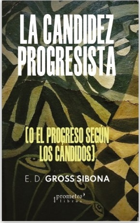 La Candidez Progresista - E. D. Gross Sibona
