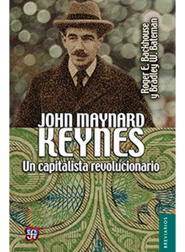 John Maynard Keynes Un Capitalista - Roger E. Backhouse