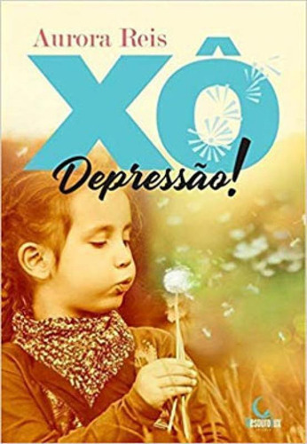 Xô Depressão!, De Reis, Aurora. Editora Besourolux, Capa Mole Em Português