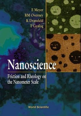 Nanoscience: Friction And Rheology On The Nanometer Scale...