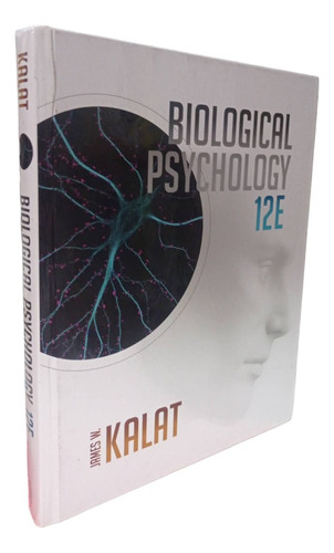 Biological Psychology 12 Edición James Kalat Cengage