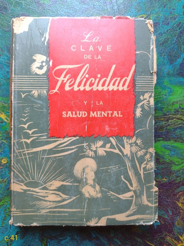Marcelo I. Fayard / La Clave De La Felicidad Y La Salud 1949