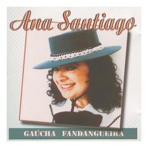 Cd - Ana Santiago - Gaucha Fandangueira (usado)