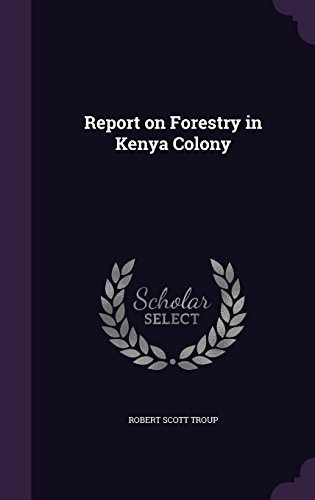 Report On Forestry In Kenya Colony