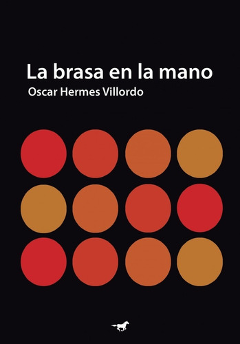 Brasa En La Mano, La - Oscar Hermes Villordo