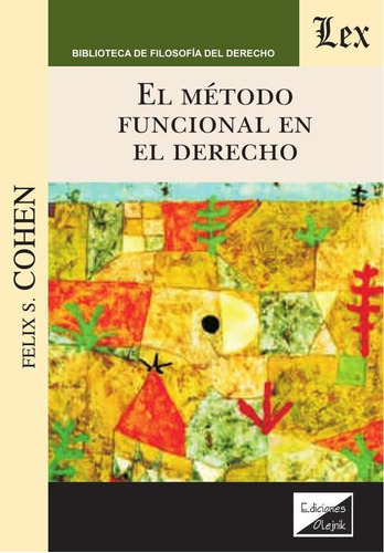 Método Funcional En El Derecho, De Felix S. Cohen