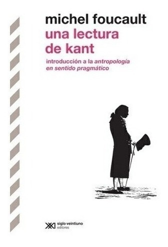 Una Lectura De Kant  - Foucault Michel