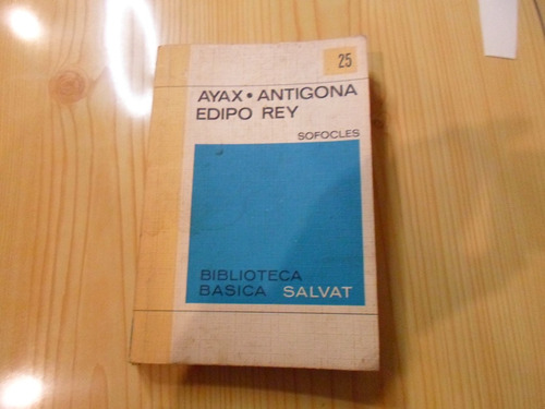 Ayax, Antigona ,edipo Rey - Sofocles