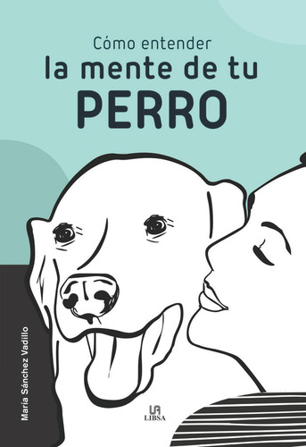 Libro Como Entender La Mente De Tu Perro - Sanchez Vadill...