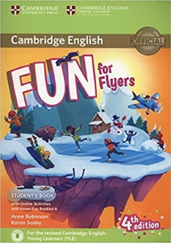 Fun For Flyers Students Book - Cambridge: With Online Activities And Audio Home Fun, De Anne Robinson. Editora Cambridge University Press, Capa Mole, Edição 4 Em Inglês