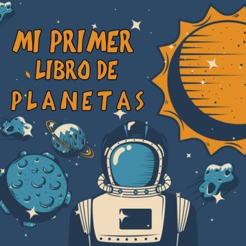 Mi Primer Libro De Planetas: El Primer Gran Libro Del Espacio Y Los Planetas, Todo Sobre El Sistema Solar Para Niños (spanish Edition), De Paige, Noah. Editorial Oem, Tapa Dura En Español