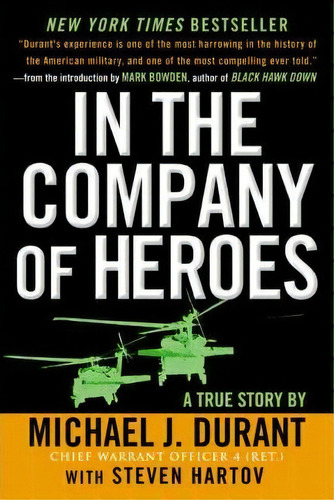 In The Company Of Heroes : The Personal Story Behind Black Hawk Down, De Michael J Durant. Editorial Berkley Books, Tapa Blanda En Inglés, 2004