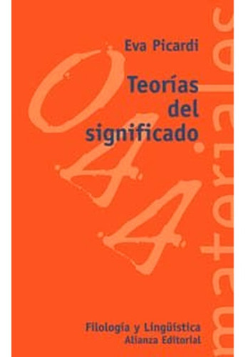 TEORIAS DEL SIGNIFICADO, de PICARDI EVA. Editorial Alianza distribuidora de Colombia Ltda., tapa blanda, edición 1 en español, 2010