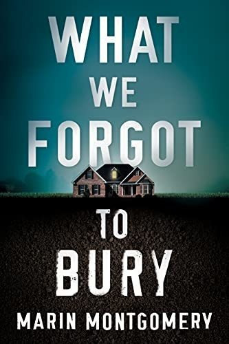 What We Forgot To Bury - Montgomery, Marin, De Montgomery, Ma. Editorial Thomas & Mercer En Inglés