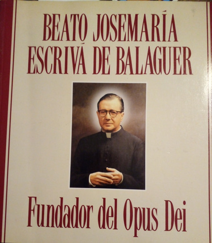 Beato Josemaria Escriva De Balaguer Fundador Del Opus Dei 
