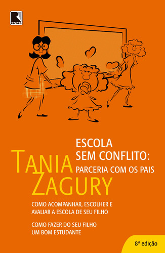 Escola sem conflitos: Parceria com os pais: Parceria com os pais, de Zagury, Tania. Editora Record Ltda., capa mole em português, 2002