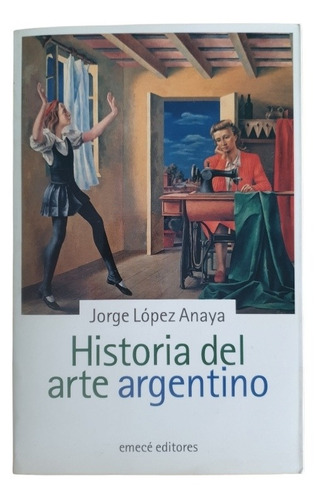 Historia Del Arte Argentino - Jorge López Anaya Emecé 