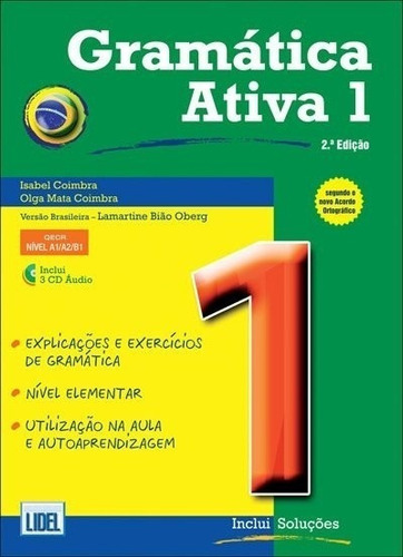 Gramatica Ativa - Versao Brasileira : Book 1 (levels A1, A2 and B1) + CD (3), de VV. AA.. Editorial LIDEL, tapa blanda en portugués