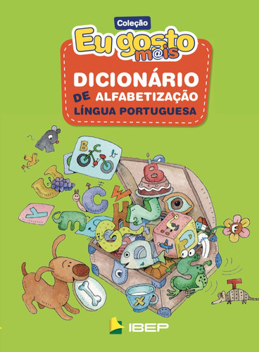 Dicionário de Alfabetização Língua Portuguesa: Coleção Eu gosto mais, de () Franco, Olivia de Melo/ () Vilela, Antônio Carlos. Série OBRAS DE REFERÊNCIA Editora Ibep - Instituto Brasileiro De Edicoes Pedagogicas Ltda., capa mole em português, 2011