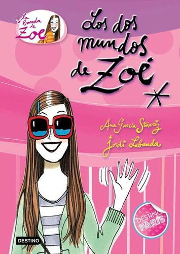 La Banda De Zoe 1 - Los Dos Mundos De Zoe