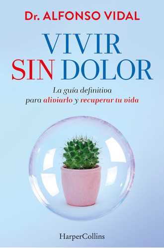 Libro Vivir Sin Dolor La Guia Definitiva Para Aliviarlo Y...